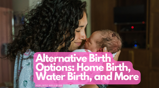 Alternative Birth Options: Home Birth, Water Birth, and More